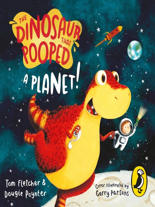 Title details for The Dinosaur that Pooped a Planet! by Tom Fletcher - Available